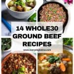 4 photos of Whole30 ground beef dishes, caldillo de carne molida, ground beef and veggie skillet, picadillo, and caldo de albondigas