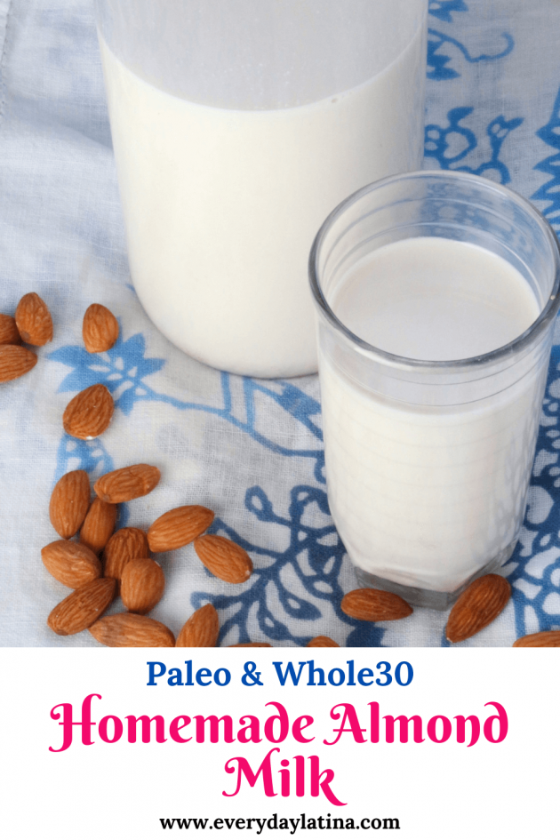 Healthy Homemade Almond Milk (Paleo & Whole30) Everyday Latina