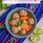 Authentic Caldo de Albondigas