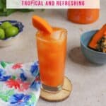 Papaya Agua Fresca in a glass (Tropical and Refreshing)